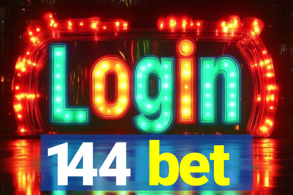 144 bet